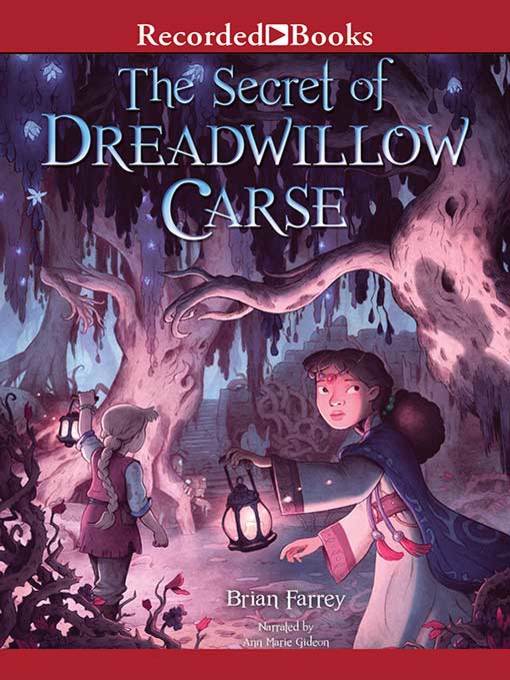 Title details for The Secret of Dreadwillow Carse by Brian Farrey - Wait list